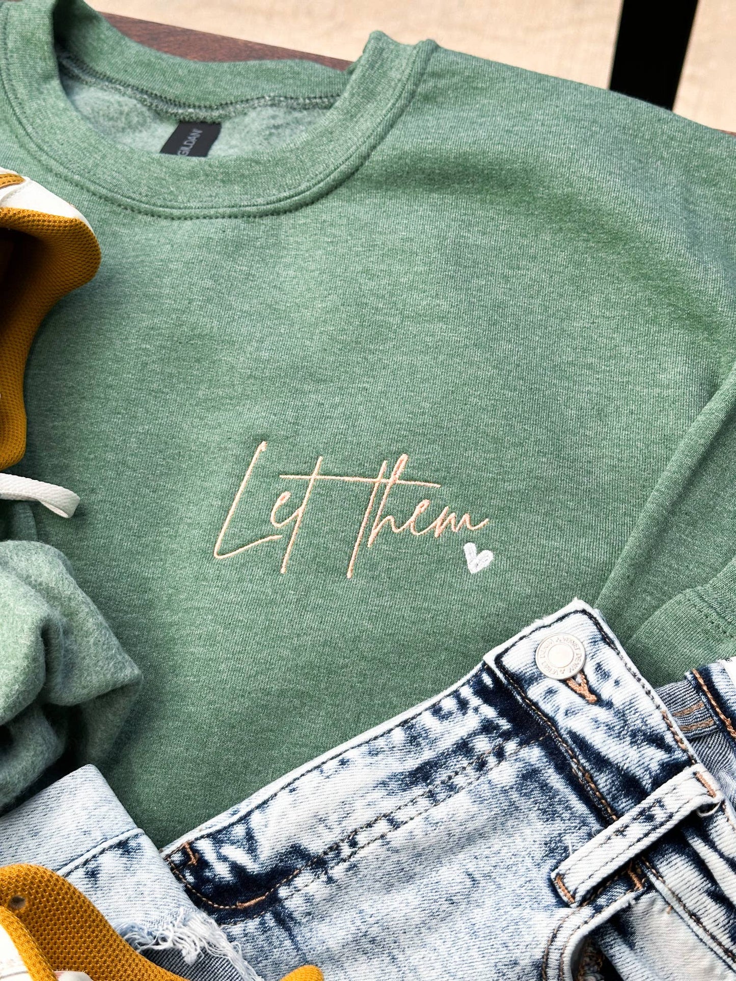 Let Them Embroidery Sweatshirt