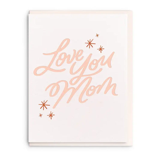 Love You Mom-Mothers Day Card